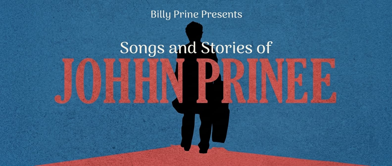 AEG: Billy Prine Presents Songs & Stories of John Prine with Special Guest Scarlett Egan at MCA